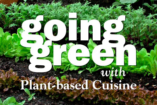 earth day going green plant based cuisine