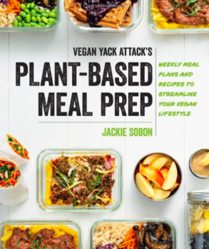 Vegan Yack Attack's Plant-based Meal Prep by Jackie Sobon